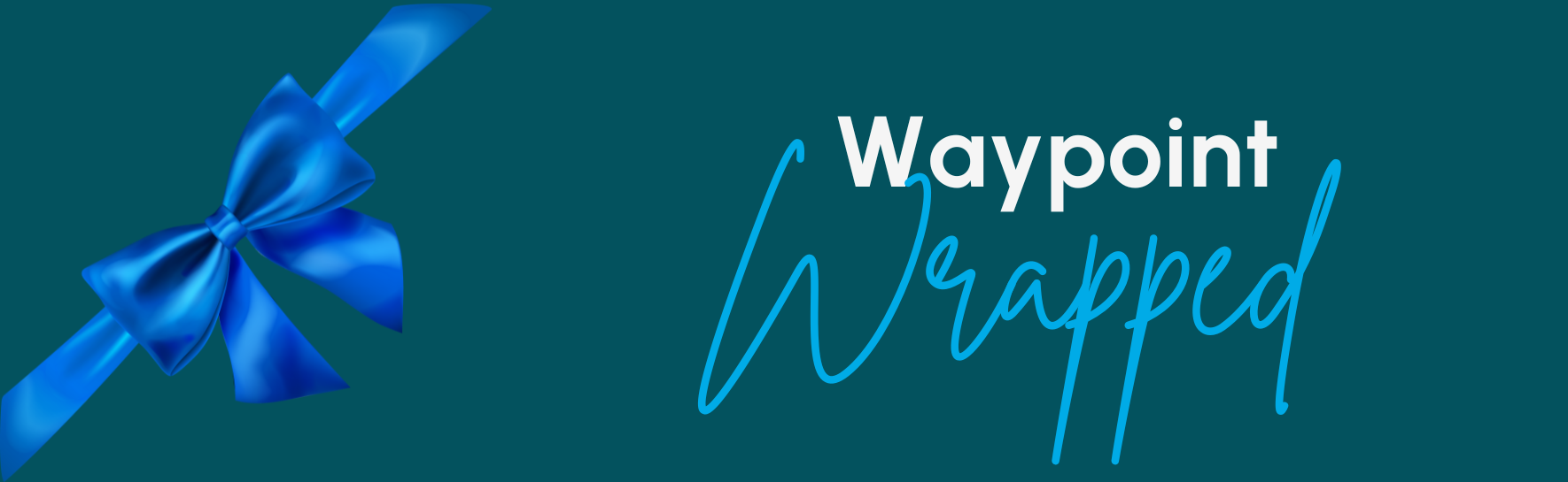Waypoint Wrapped with a blue bow